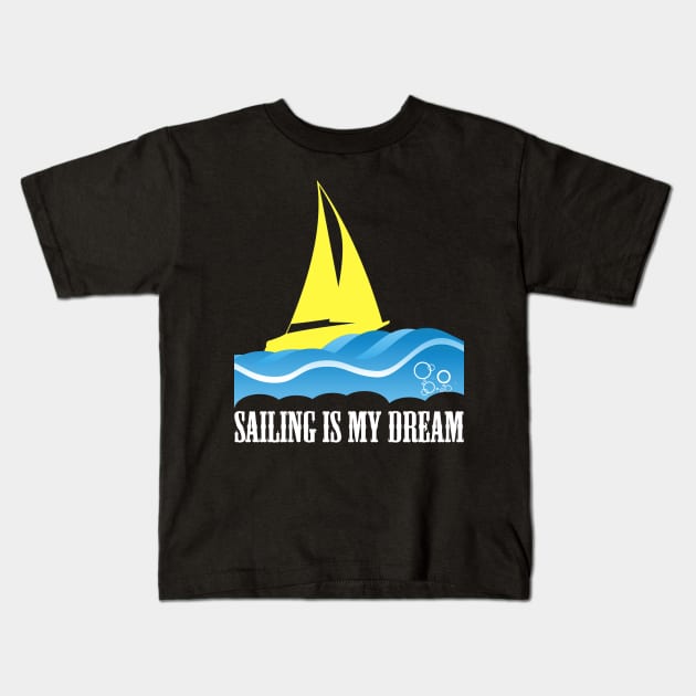 sailing Kids T-Shirt by ktvshobbies